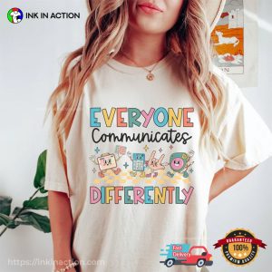 Everyone Communicates Differrently Comfort Colors T shirt 1