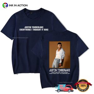 Everything I Thought It Was Justin Timberlake Album 2 Sided T shirt 3