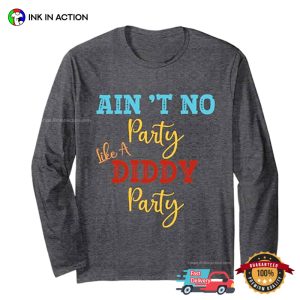 Funny P Diddy Ain't No Party Like A Diddy Party Shirt 1