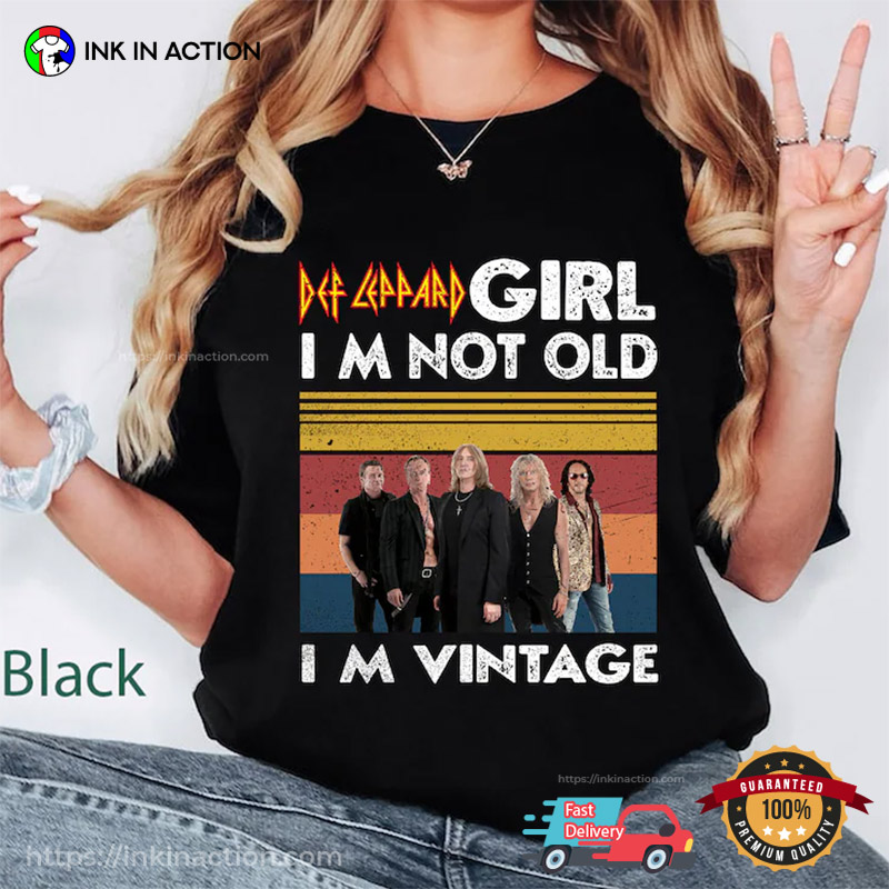 Girl Im Not Old, Im Vintage Def Leppard Comfort Colors T-shirt