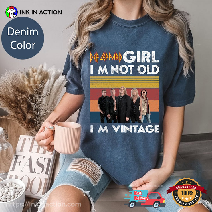 Girl Im Not Old, Im Vintage Def Leppard Comfort Colors T-shirt