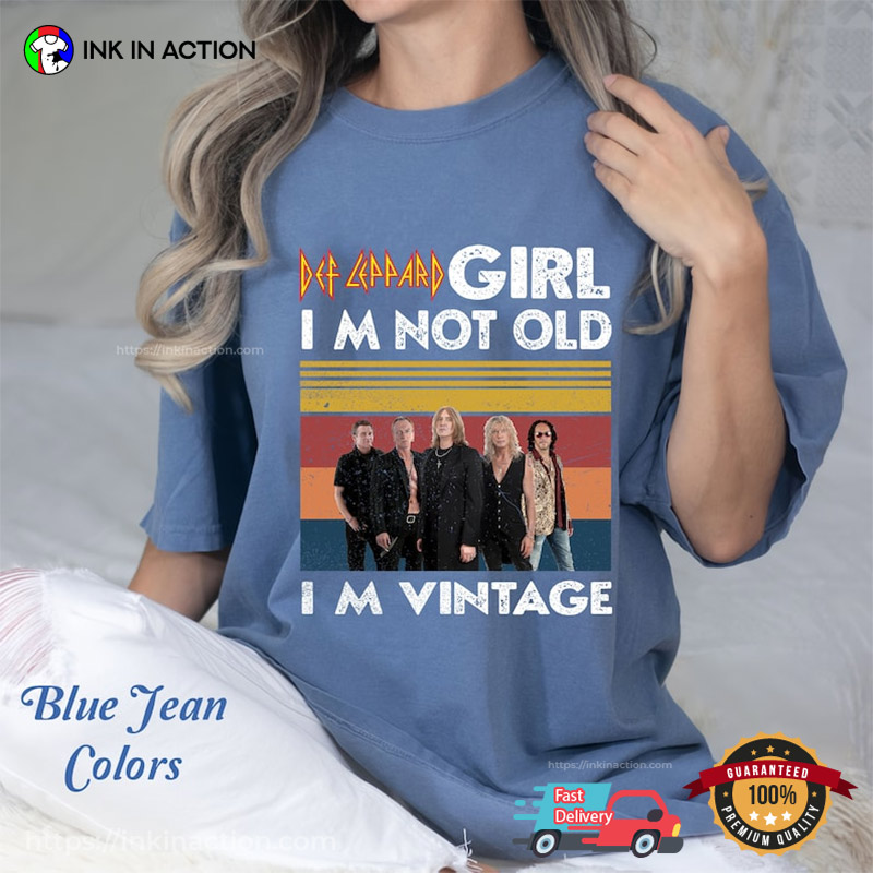 Girl Im Not Old, Im Vintage Def Leppard Comfort Colors T-shirt