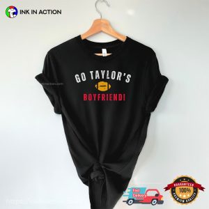 Go Taylor's Boyfriend Funny Fan T shirt 1