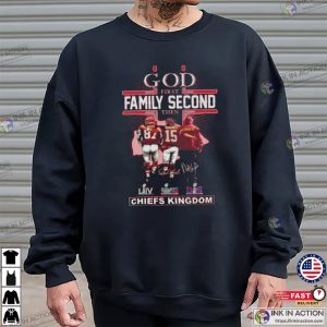 God First Family Second Then Kansas City Chiefs Kingdom Signatures Shirt