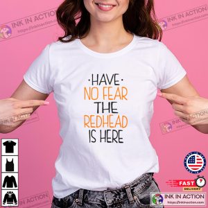 Have No Fear Redhead Is Here Classic T-Shirt