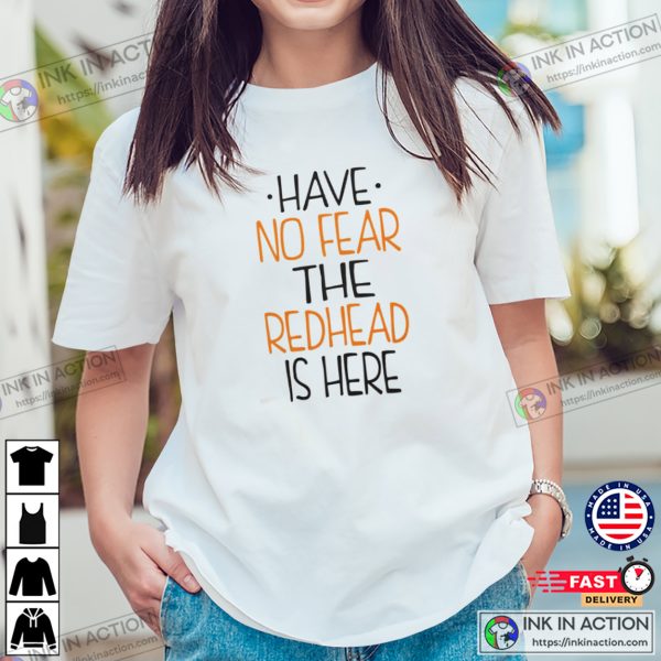 Have No Fear Redhead Is Here Classic T-Shirt