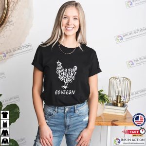 Have Other Food I Haven't Another Life Go Vegan Tee 3