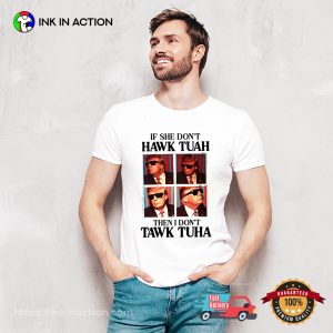 Hawk Tuah Tawk Tuha Funny Trump 2024 T shirt 2