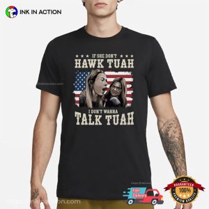 If She Doesn’t Hawk Tuah I Don’t Wanna Talk Tuah USA Funny T-shirt