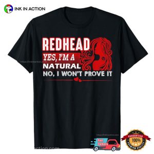 I'm A Natural Redhead Strong Redhead Girl T shirt 3