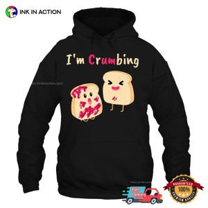 I’m Crumbing Funny Food Sex Joke Tee 2