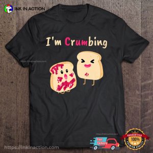 I’m Crumbing Funny Food Sex Joke Tee 4