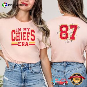 In My Chiefs Era Funny Travis Taylor Quotes 2 Sided T shirt 1