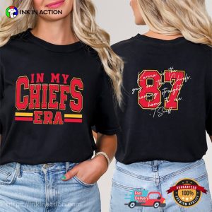 In My Chiefs Era Funny Travis Taylor Quotes 2 Sided T-shirt