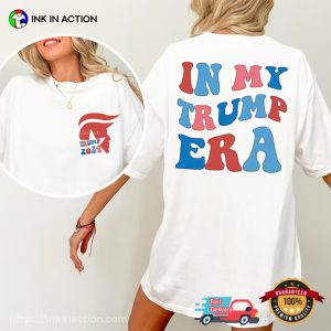 In my Trump Era, Voting For Trump 2024 President 2 Sided Shirt 2