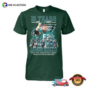 Jason Kelce 13th Years Anniversary Philadelphia Football T shirt 1