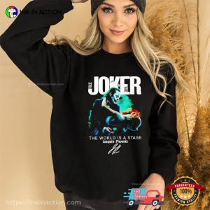 Joker The World Is A Stage Joaquin Phoenix Signature T shirt 2