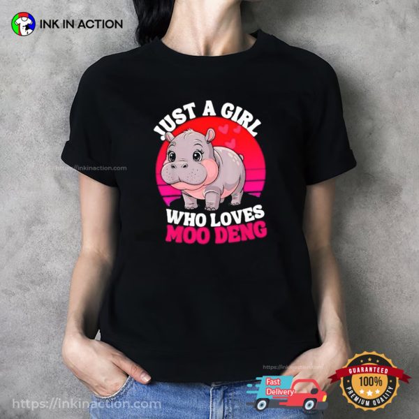 Just A Girl Who Loves Moo Deng Cute Baby Hippo T-shirt