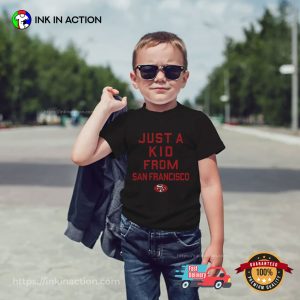 Just A Kid From San Francisco 49ers Funny Football Fan Shirt 1