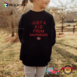 Just A Kid From San Francisco 49ers Funny Football Fan Shirt 2