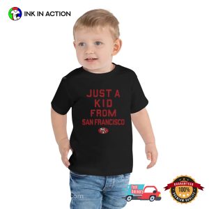 Just A Kid From San Francisco 49ers Funny Football Fan Shirt 3