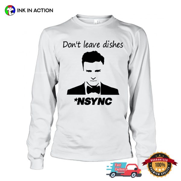 Justin Timberlake Don’t Leave Dishes NSYNC T-Shirt