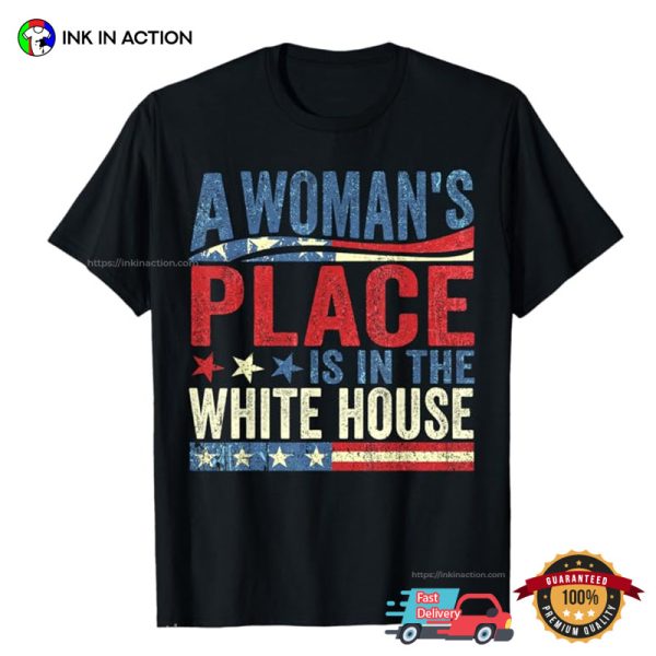 Kamala Harris 2024 A Woman’s Place Is In White House Vintage T-shirt