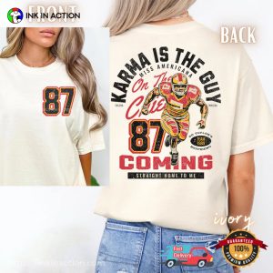 Karma Is The Guy Coming Kelce 87 Comfort Colors T shirt 21