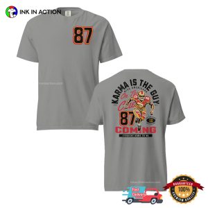 Karma Is The Guy Coming Kelce 87 Comfort Colors T shirt 3