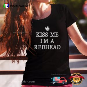 Kiss Me I'm A Redhead Funny Redhead Girl T shirt 2