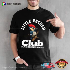 Little Pecker Club Lil Gents Making Dents Funny Woodpecker Tee 3