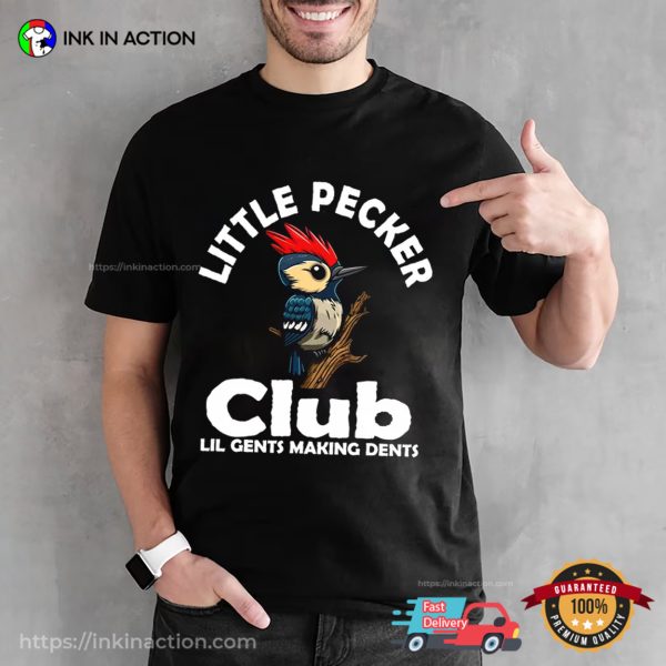 Little Pecker Club Lil Gents Making Dents Funny Woodpecker Tee