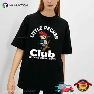 Little Pecker Club Lil Gents Making Dents Funny Woodpecker Tee