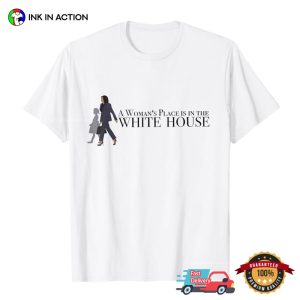 Madam President A Woman's Place In The White House T shirt 3