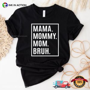 Mama Bruh Humor Meme T shirt 2