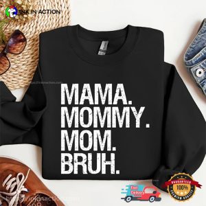 Mama Mommy Mom Bruh Funny Meme Tee 3