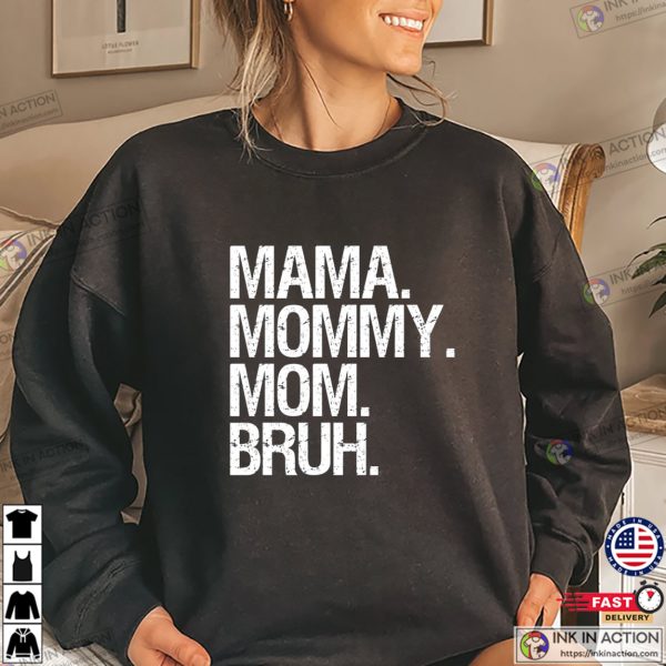 Mama Mommy Mom Bruh Funny Meme Tee