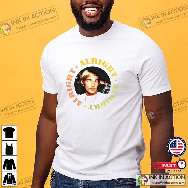 Matthew Mcconaughey Alright Dazed And Confused Retro Graphic Tee