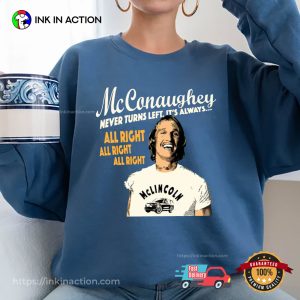 McConaughey Never Turns Left, It's Always All Right Retro Tee 2