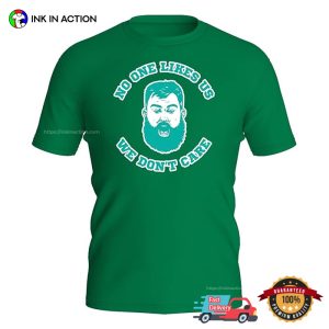 No One Likes Us, We Don't Care Philly Jason Kelce T shirt 4