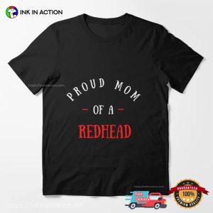 Proud Mom Of A Redhead. Redhead Day Pride T-shirt