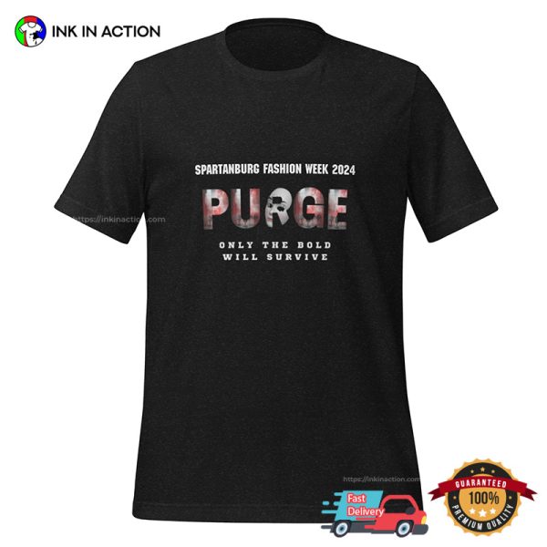 Purge 2024 Only The Bold Will Survive T-shirt