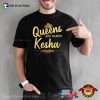 Queens Are Named KESHA T-shirt