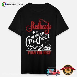 Redheads Better Than Rest T shirt 3