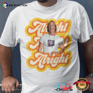 Retro Matthew McConaughey Alright Alright Alright T-shirt