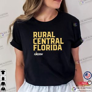 Rural Central Florida Kingdom Trending T shirt 1