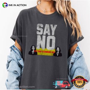 Say No To The Commie Ho Funny Anti Harris 2024 Comfort Colors T-shirt