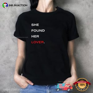 She Found Her Lover Taylor Love Travis T shirt 1