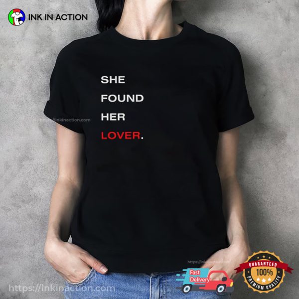 She Found Her Lover Taylor Love Travis T-shirt