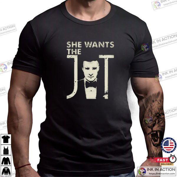 She Wants Justin Timberlake Funny T-shirt